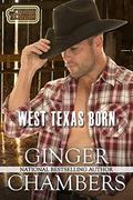 West Texas Born: Book 4 of The West Texans series by Ginger Chambers