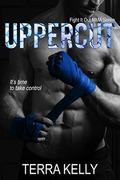 Uppercut (Fight It Out MMA #1) by Terra Kelly