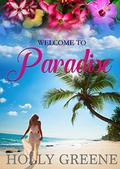 Welcome to Paradise: The Perfect Summer Reading Escape (Escape to Paradise #1) by Holly Greene