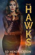 The Hawks: A Novel by S.D. Hendrickson