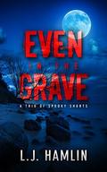 Even in the Grave by L.J. Hamlin