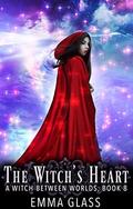 The Witch's Heart (A Witch Between Worlds #8) by Emma Glass