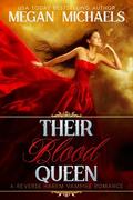 Their Blood Queen: A Reverse Harem Vampire Novel by Megan Michaels