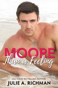 Moore Than a Feeling (Moore Than a Feeling) by Julie A. Richman
