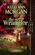 The Wrangler: Redbourne Series #6 - Tag's Story by Kelli Ann Morgan