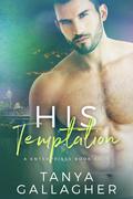 His Temptation (X Enterprises #4) by Tanya Gallagher