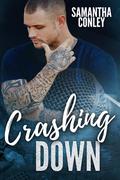Crashing Down (Silver Tongued Devils #4) by Samantha Conley