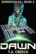 Expedition 63 Book 3: Dawn by T.A. Creech