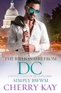 The Billionaire From DC: A Steamy BWWM Billionaire Romance (United States Of Billionaires #15) by Cherry Kay