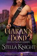 Ciaran's Bond: A Scottish Time Travel Romance (Highlander Fate #3) by Stella Knight