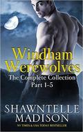 Windham Werewolves: The Complete Collection by Shawntelle Madison