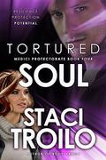 Tortured Soul (Medici Protectorate #4) by Staci Troilo