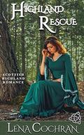 Highland Rescue: Scottish Highland Romance by Lena Cochran