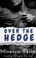 Over the Hedge (Lucky in Love #1) by Minerva Vesta