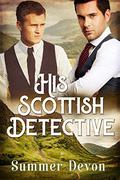 His Scottish Detective (Victorian Gay Detective #3) by Summer Devon