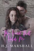 The Hand That Holds Me  ( (The Forever Mine Series) Book 1) by H.J. Marshall