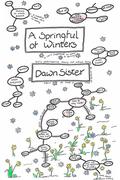 A Springful of Winters by Dawn Sister