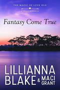 Fantasy Come True: A Sweet Romance (The Magic of Love Isle #2) by Lillianna Blake