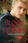 Blood and Eternity (Blood #3) by Shira Anthony
