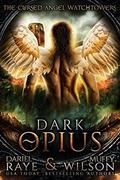 Dark Opius (Watchtower #11) by Muffy Wilson