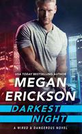Darkest Night (Wired & Dangerous #2) by Megan Erickson