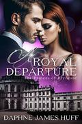 A Royal Departure (Princes of Prynesse #3) by Daphne James Huff