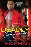 Deadly Satisfaction by Trice Hickman