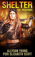 Shelter: The Reckoning by Peri Elizabeth Scott
