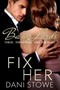 Fix Her (Bang Lords #3) by Dani Stowe