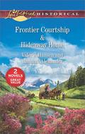 Frontier Courtship & Hideaway Home by Hannah Alexander