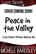 Peace in the Valley (Lost Souls & Broken Hearts #2) by Love Spells