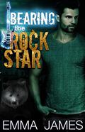 Bearing The Rock Star: A Paranormal Shifter Romance by Emma James