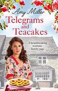 Telegrams and Teacakes (Wartime Bakery #3) by Amy Miller