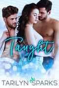 Taught (Cypress Springs Trilogy #1) by Tarilyn Sparks