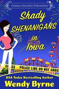 Shady Shenanigans in Iowa (Izzy Lewis Mysteries #3) by Wendy Byrne