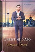 Sugar Sweet (Sugar #1) by Christine d'Abo