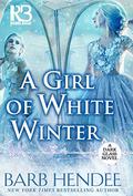A Girl of White Winter (Dark Glass #3) by Barb Hendee