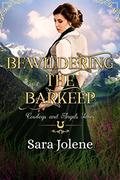 Bewildering the Barkeep (Cowboys and Angels #23) by Sara Jolene