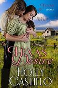 Texas Desire (Texas Legacy #2) by Holly Castillo