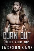 Burn Out (Steel Veins MC #4) by Jackson Kane