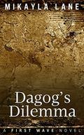 Dagog's Dilemma (First Wave #12) by Mikayla Lane