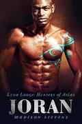 Joran: #10  (Luna Lodge: Hunters of Atlas) by Madison Stevens