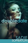 DOUBLE DATE: ...at the Singles Club by Sadie Somerton