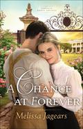 A Chance at Forever (Teaville Moral Society #3) by Melissa Jagears
