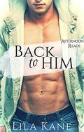 Back to Him by Lila Kane
