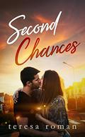 Second Chances by Teresa Roman