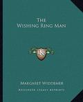 The Wishing Ring Man (The Rose-Garden Husband #2) by Margaret Widdemer