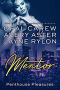 Mentor (Penthouse Pleasures #4) by Avery Aster