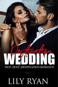 Destination Wedding by Lily Ryan