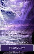 Painted Love (Crescent Creek #2) by Viviana Mackade